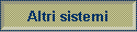 Altri sistemi
